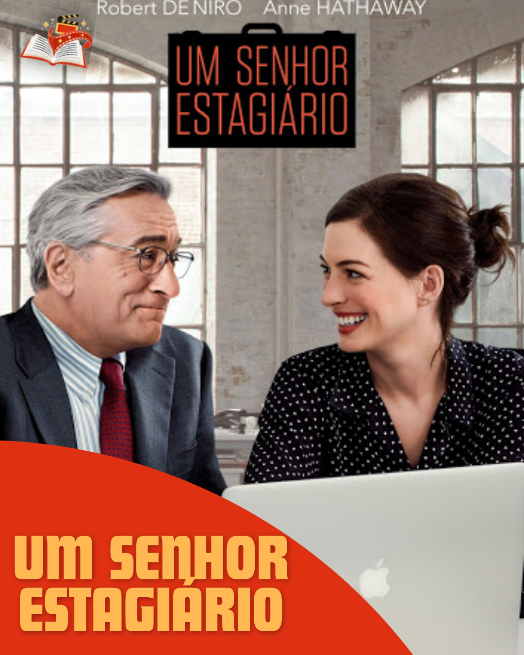 O filme de 2015 que continua MUITO atual e você precisa assistir: Um Senhor Estagiário